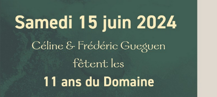 Céline et Frédéric Gueguen fêtent les 11 ans du Domaine le samedi 15 juin 2024